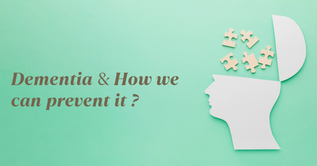 Dementia & How we can prevent it ?